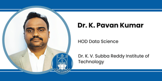 Dr. K. V. Subba Reddy Institute of Technology, HOD Data Science: Dr. K. Pavan Kumar Interview